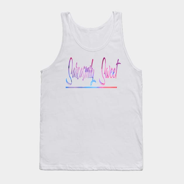 Sarcasmily Sweet Tank Top by A6Tz